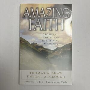 Amazing Faith Stories of Christians in Defining Moments Paperback Dwight Clough